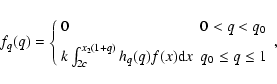 \begin{displaymath}f_q(q)=\left\{
\begin{array}{ll}
0 & 0< q< q_0 \\ [5pt]
k\...
...+q)}h_q(q)f(x){\rm d}x & q_0\leq q\leq 1
\end{array}\right. ,
\end{displaymath}