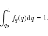\begin{displaymath}\int_{q_0}^1 f_q(q){\rm d}q=1.
\end{displaymath}