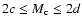 $2c\leq M_{\rm c}\leq 2d$