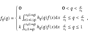 \begin{displaymath}f_q(q)=\left\{
\begin{array}{ll}
0 & 0< q<\frac{c}{x_2} \\ ...
...(x) {\rm d}x & \frac{c}{x_1}\leq q\leq 1
\end{array}\right. ,
\end{displaymath}
