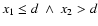 $x_1\leq d ~\wedge~ x_2>d$