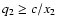 $q_2\geq c/x_2$