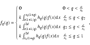 \begin{displaymath}f_q(q)=\left\{
\begin{array}{ll}
0 & 0< q<\frac{c}{x_2} \\ ...
...(x) {\rm d}x & \frac{c}{x_1}\leq q\leq 1
\end{array}\right.~,
\end{displaymath}