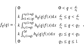\begin{displaymath}f_q(q) =\left\{
\begin{array}{ll}
0 & 0< q<\frac{c}{x_2} \\...
...\leq q<q_3 \\ [5pt]
0 & q_3\leq q\leq 1
\end{array}\right.~,
\end{displaymath}