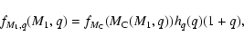 \begin{displaymath}
f_{M_1,q}(M_1,q) = f_{M_{\rm C}}(M_{\rm C}(M_1,q)) h_q(q)(1+q) ,
\end{displaymath}