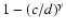 $1-(c/d)^\gamma$