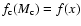 $f_{\rm c}(M_{\rm c})=f(x)$
