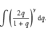 \begin{displaymath}\int\left(\frac{2q}{1+q}\right)^\gamma {\rm d}q.
\end{displaymath}