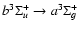 $b^3\Sigma_u^+ \rightarrow a^3\Sigma_g^+$