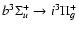 $b^3\Sigma_u^+ \rightarrow i^3\Pi_g^+$