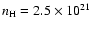 $n_{\rm H}= 2.5 \times 10^{21}$