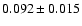 $0.092\pm0.015$
