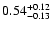 $\rm0.54^{+0.12}_{-0.13}$