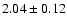 $2.04\pm0.12$