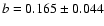 $b=0.165\pm0.044$
