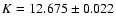 $K=12.675\pm0.022$