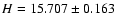 $H = 15.707\pm0.163$