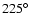 $225^\circ$