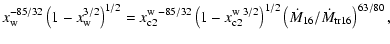 $\displaystyle x_{\rm w}^{-85/32}\left(1-x_{\rm w}^{3/2}\right)^{1/2} =
{x_{\rm ...
...rm w}}^{3/2}\right)^{1/2}
\left(\dot{M}_{16}/\dot{M}_{\rm tr16}\right)^{63/80},$