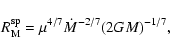 \begin{displaymath}R_{\rm M}^{\rm sp}=\mu^{4/7}\dot{M}^{-2/7} (2GM)^{-1/7},
\end{displaymath}