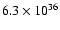 $6.3\times10^{36}$