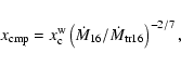\begin{displaymath}x_{\rm cmp}=x_{\rm c}^{\rm w} \left(\dot{M}_{16}/\dot{M}_{\rm tr16}\right)^{-2/7},
\end{displaymath}