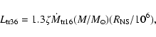 \begin{displaymath}L_{\rm tr36}=1.3 \zeta \dot{M}_{\rm tr16}(M/M_{\odot})(R_{\rm NS}/10^6),
\end{displaymath}