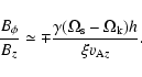 \begin{displaymath}\frac{B_{\phi}}{B_z}\simeq\mp \frac{\gamma
(\Omega_{\rm s}-\Omega_{\rm k})h}{\xi v_{{\rm A}z}}.
\end{displaymath}