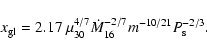\begin{displaymath}x_{\rm gl}=2.17~\mu_{30}^{4/7} \dot{M}_{16}^{-2/7} m^{-10/21} P_{\rm s}^{-2/3}.
\end{displaymath}