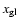 $x_{\rm gl}$