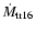$\dot{M}_{\rm tr16}$