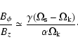 \begin{displaymath}\frac{B_{\phi}}{B_z}\simeq\frac{\gamma(\Omega_{\rm s}-\Omega_{\rm k})}{\alpha\Omega_{\rm k}}\cdot
\end{displaymath}