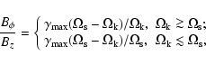 \begin{displaymath}\frac{B_{\phi}}{B_z}=
\left\{
\begin{array}{lr}
\gamma_{\rm m...
...},
&\Omega_{\rm k}\lesssim\Omega_{\rm s},
\end{array}\right.
\end{displaymath}
