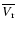 $\overline{V_{\rm r}}$