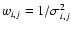 $w_{i,j}=1/\sigma_{i,j}^{2}$