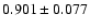 $ 0.901 \pm 0.077 $