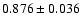 $ 0.876 \pm 0.036 $