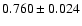 $ 0.760 \pm 0.024 $