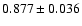 $ 0.877 \pm 0.036 $