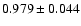 $ 0.979 \pm 0.044 $