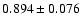 $ 0.894 \pm 0.076 $