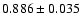 $ 0.886 \pm 0.035 $