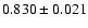 $ 0.830 \pm 0.021 $