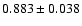 $ 0.883 \pm 0.038 $