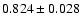 $ 0.824 \pm 0.028 $