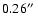 $0.26\hbox{$^{\prime\prime}$ }$