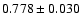 $ 0.778 \pm 0.030 $