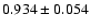 $ 0.934 \pm 0.054 $