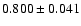 $ 0.800 \pm 0.041 $