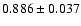 $ 0.886 \pm 0.037 $